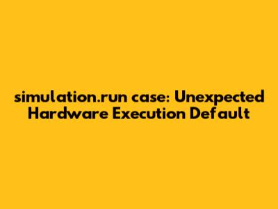 `simulation.run_case`: Unexpected Hardware Execution Default