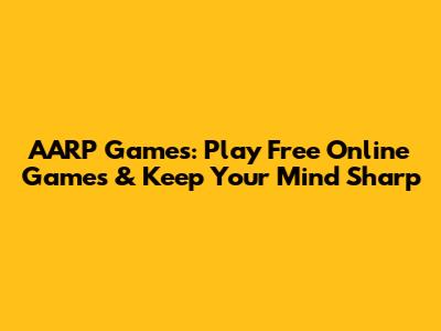 AARP Games: Play Free Online Games & Keep Your Mind Sharp