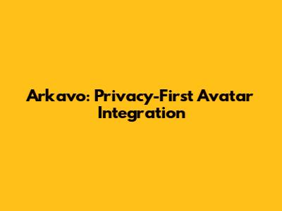 Arkavo: Privacy-First Avatar Integration