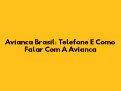Avianca Brasil: Telefone E Como Falar Com A Avianca