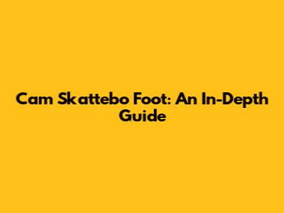 Cam Skattebo Foot: An In-Depth Guide