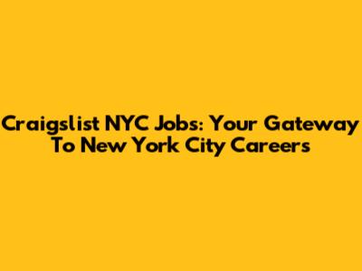 Craigslist NYC Jobs: Your Gateway To New York City Careers