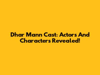 Dhar Mann Cast: Actors And Characters Revealed!