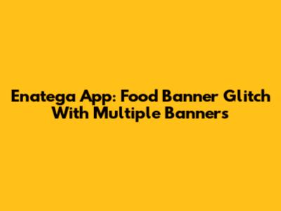 Enatega App: Food Banner Glitch With Multiple Banners