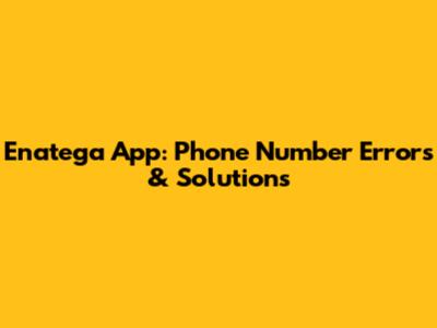 Enatega App: Phone Number Errors & Solutions