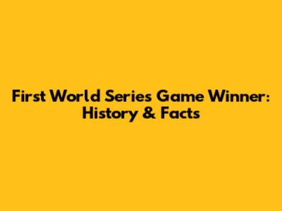 First World Series Game Winner: History & Facts