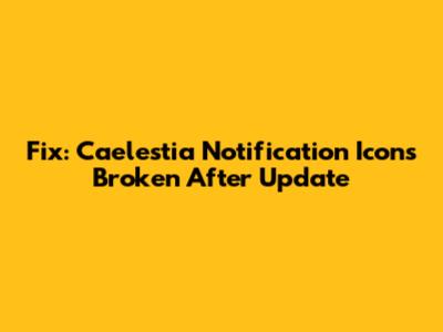 Fix: Caelestia Notification Icons Broken After Update