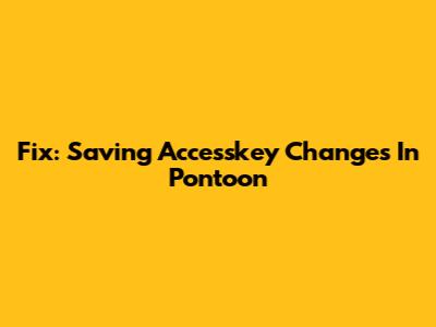 Fix: Saving Accesskey Changes In Pontoon