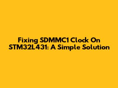 Fixing SDMMC1 Clock On STM32L431: A Simple Solution