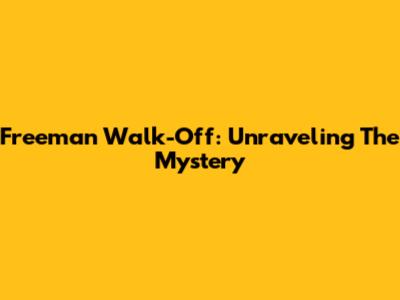 Freeman Walk-Off: Unraveling The Mystery