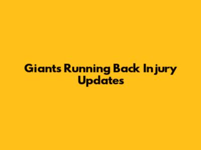 Giants Running Back Injury Updates