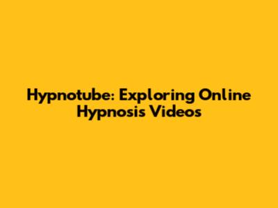 Hypnotube: Exploring Online Hypnosis Videos