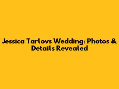 Jessica Tarlov's Wedding: Photos & Details Revealed