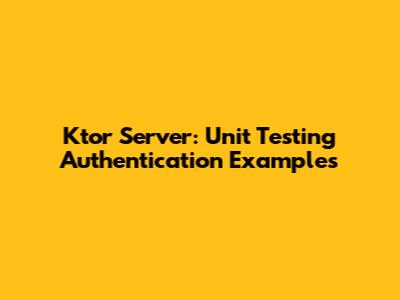 Ktor Server: Unit Testing Authentication Examples