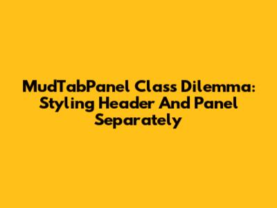 MudTabPanel Class Dilemma: Styling Header And Panel Separately