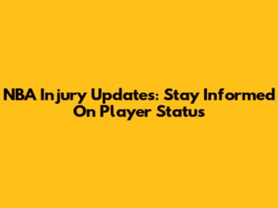 NBA Injury Updates: Stay Informed On Player Status