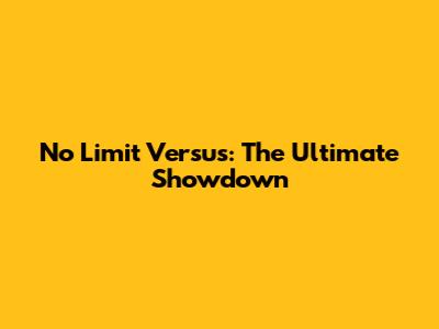 No Limit Versus: The Ultimate Showdown