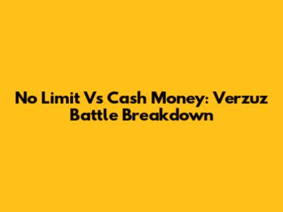 No Limit Vs Cash Money: Verzuz Battle Breakdown