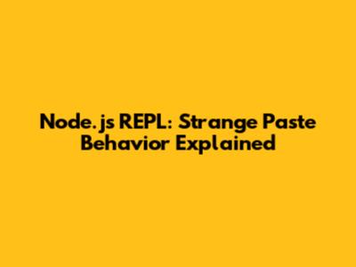 Node.js REPL: Strange Paste Behavior Explained