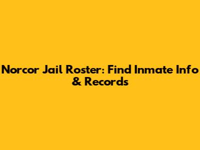 Norcor Jail Roster: Find Inmate Info & Records