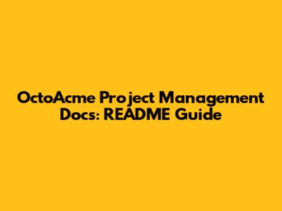 OctoAcme Project Management Docs: README Guide