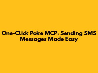 One-Click Poke MCP: Sending SMS Messages Made Easy