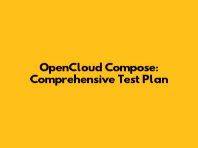 OpenCloud Compose: Comprehensive Test Plan