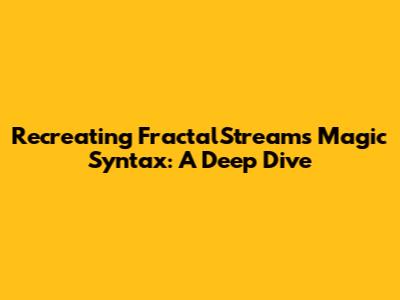 Recreating FractalStream's Magic Syntax: A Deep Dive