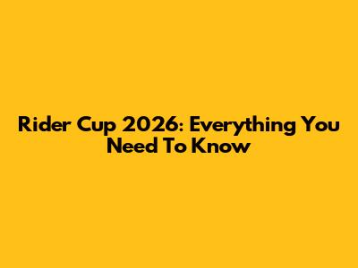Rider Cup 2026: Everything You Need To Know