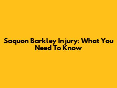 Saquon Barkley Injury: What You Need To Know