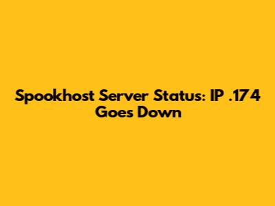 Spookhost Server Status: IP .174 Goes Down