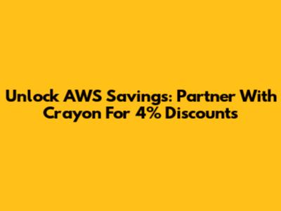Unlock AWS Savings: Partner With Crayon For 4% Discounts