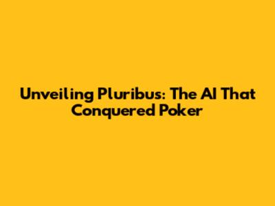 Unveiling Pluribus: The AI That Conquered Poker