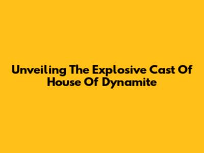 Unveiling The Explosive Cast Of 'House Of Dynamite'