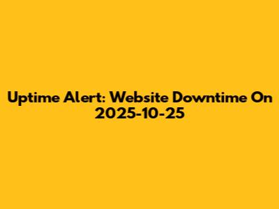Uptime Alert: Website Downtime On 2025-10-25
