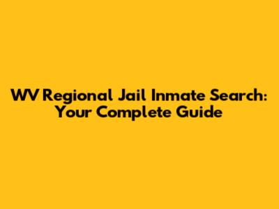 WV Regional Jail Inmate Search: Your Complete Guide