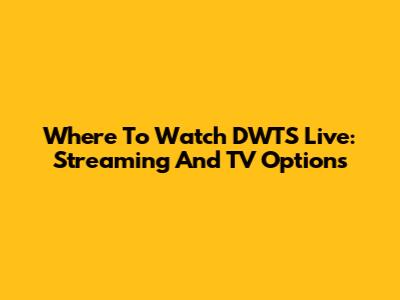 Where To Watch DWTS Live: Streaming And TV Options